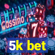 5k bet